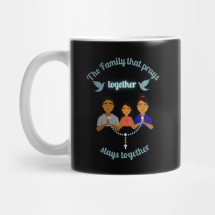 The Family that prays together, stays together-quotes Mug